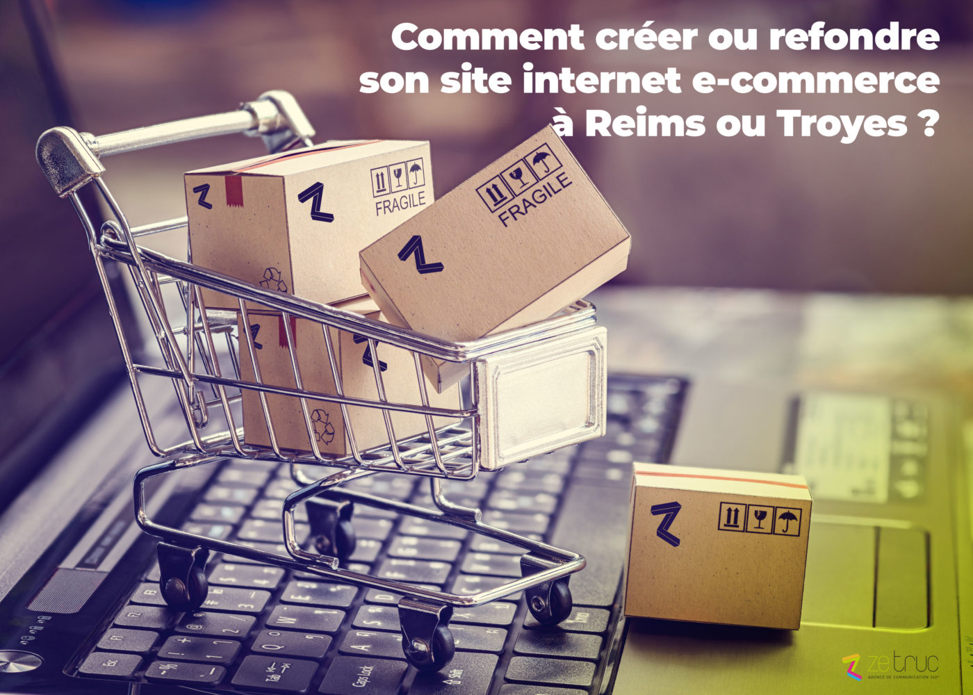 Comment créer ou refondre son site internet e-commerce à Reims ou Troyes ?