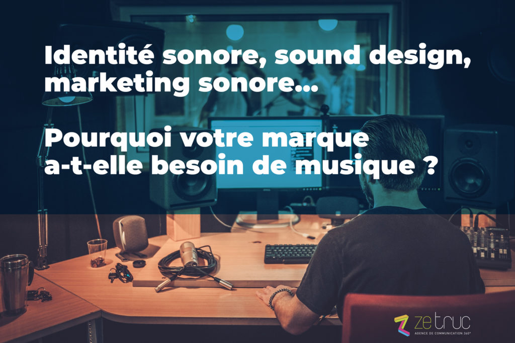 ZeTruc agence de communicationIdentité sonore d'une entreprise qu