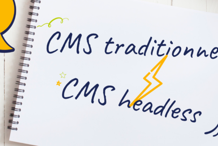 Votre site web nécessite-t-il un CMS traditionnel ou headless ?