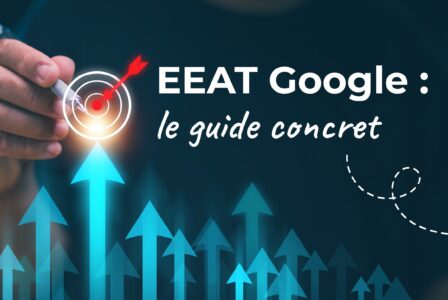 EEAT Google 2025 : le guide concret pour booster confiance & SEO