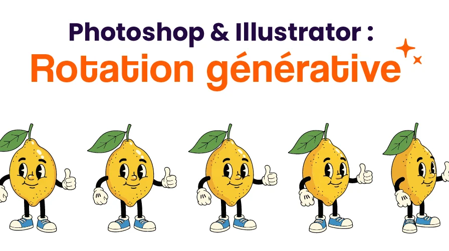 Rotation générative dans Illustrator et Photoshop : ce qui change vraiment pour les graphistes