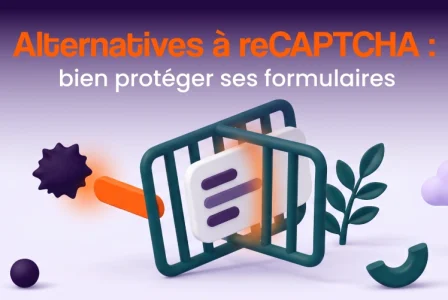 Alternatives à reCAPTCHA : protéger ses formulaires sans plomber ses conversions