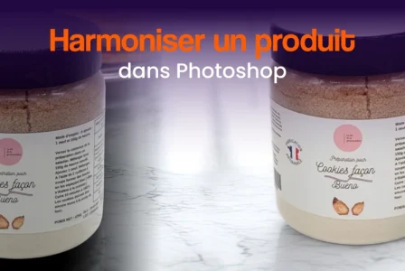 Harmoniser dans Photoshop : fondre un produit dans n&rsquo;importe quel décor