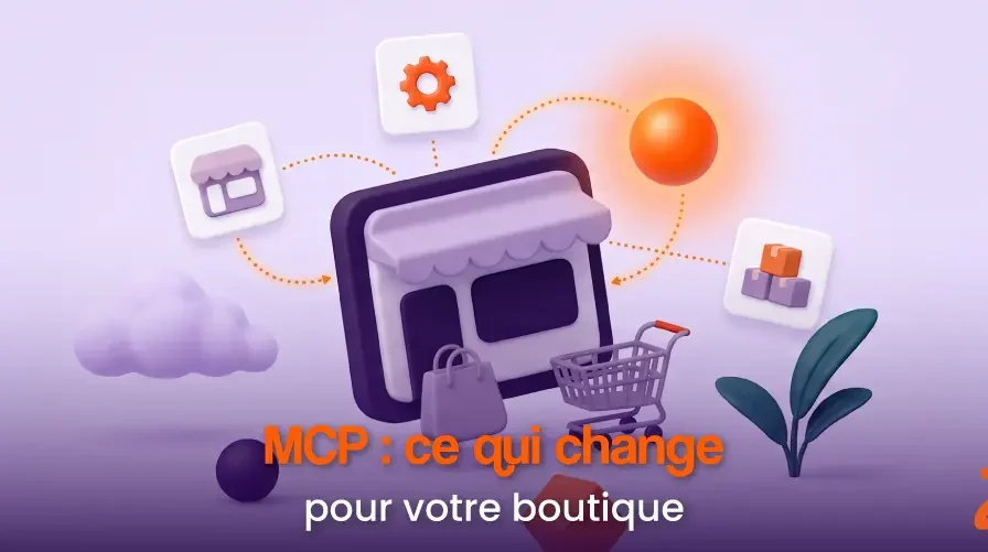 MCP : ce qui change pour votre boutique Shopify, WordPress ou PrestaShop