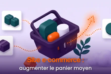 Comment augmenter le panier moyen de votre e-commerce ?