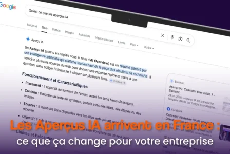 Les Aperçus IA arrivent en France : ce que ça change pour votre entreprise
